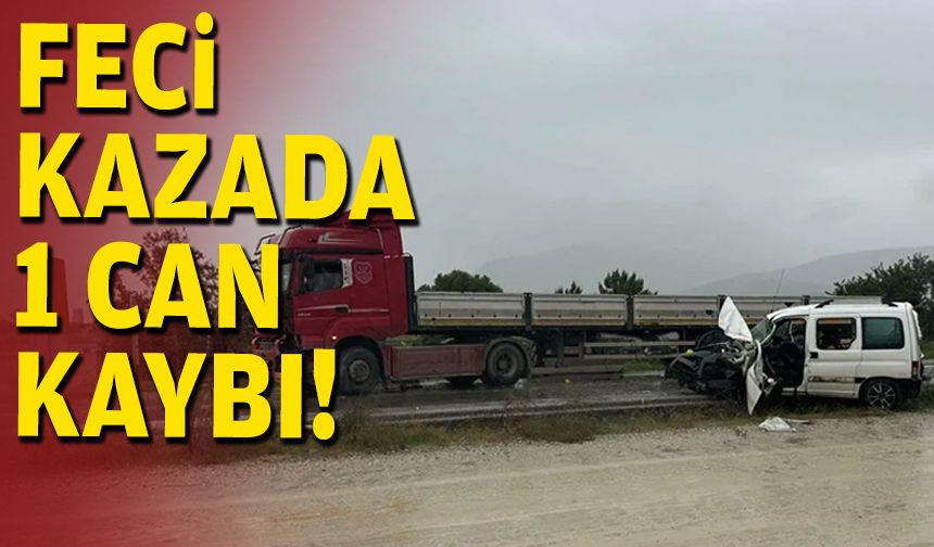Feci kazada 1 can kaybı!