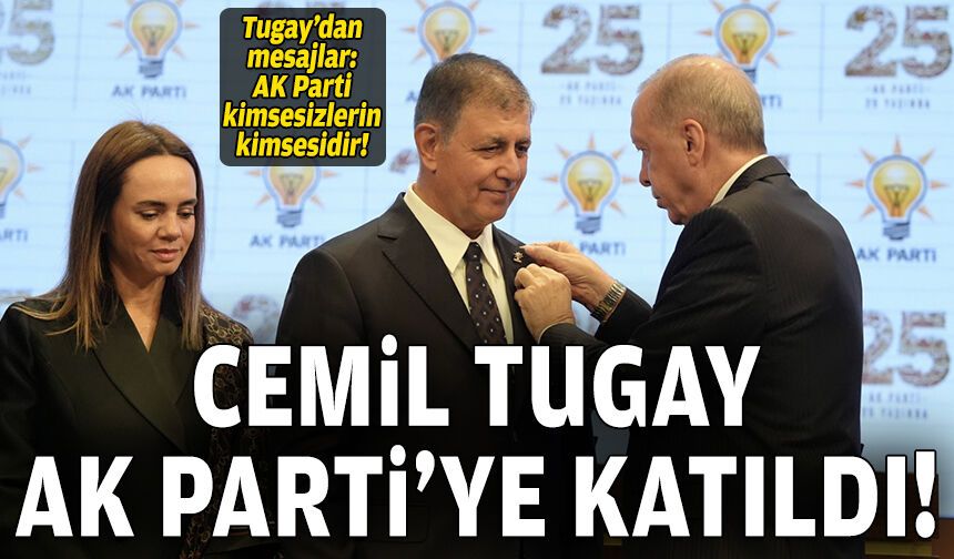 Cemil Tugay, AK Parti'ye katıldı!
