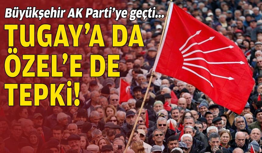 CHP’den Tugay'a da Özel'e de tepki!