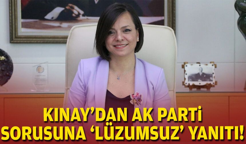 Kınay’dan AK Parti sorusuna ‘lüzumsuz’ yanıtı!