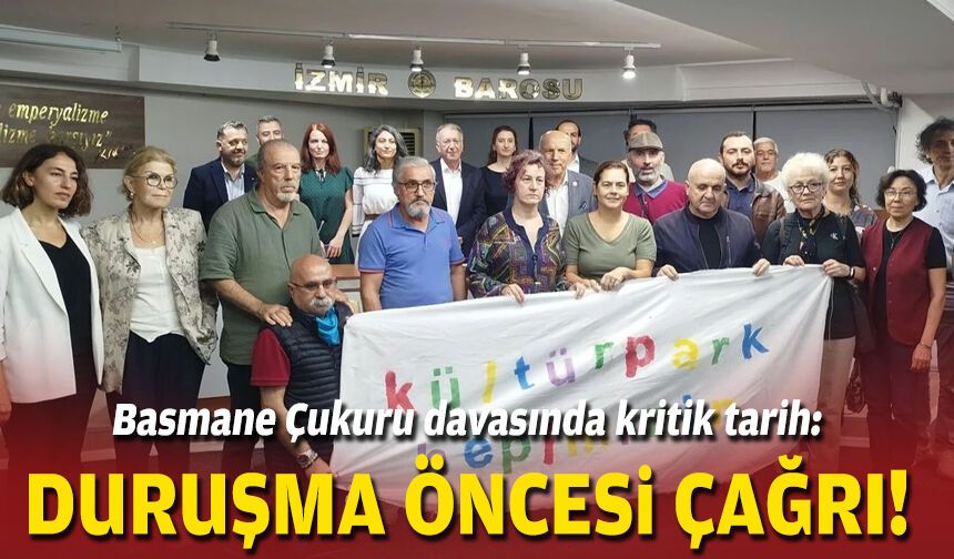 Basmane Çukuru davasında kritik tarih: Duruşma öncesi çağrı!