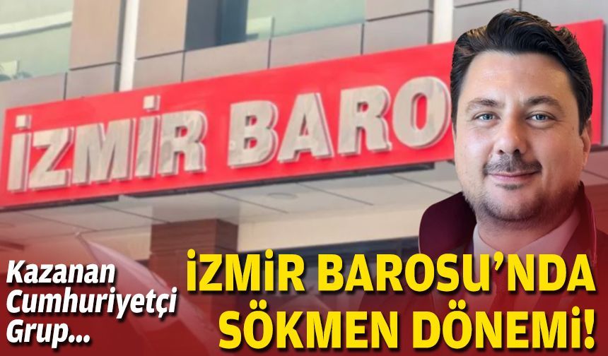 Kazanan Cumhuriyetçi Grup... İzmir Barosu'nda Serhat Sökmen dönemi!