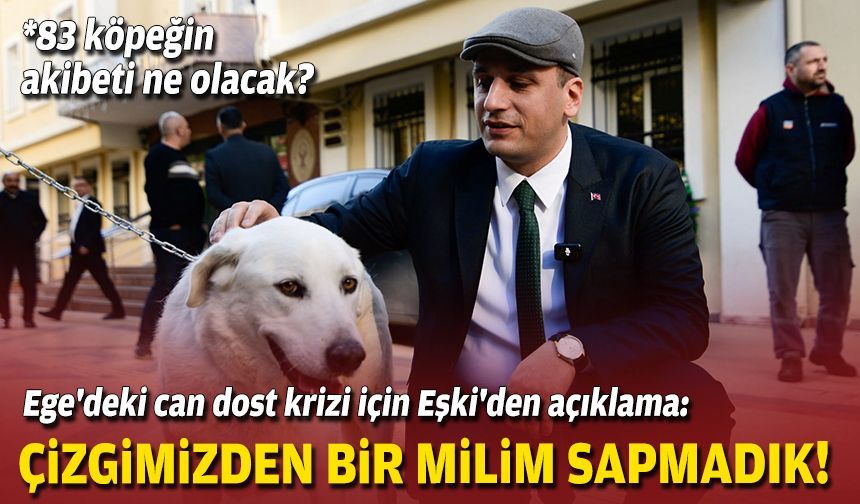 Ege'deki can dost krizi için Eşki'den açıklama: Çizgimizden bir milim sapmadık!