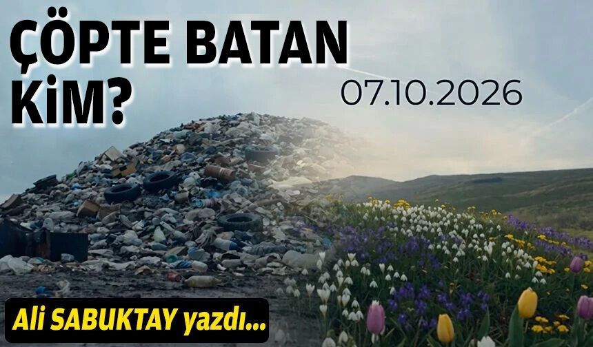 Çöpte batan kim?