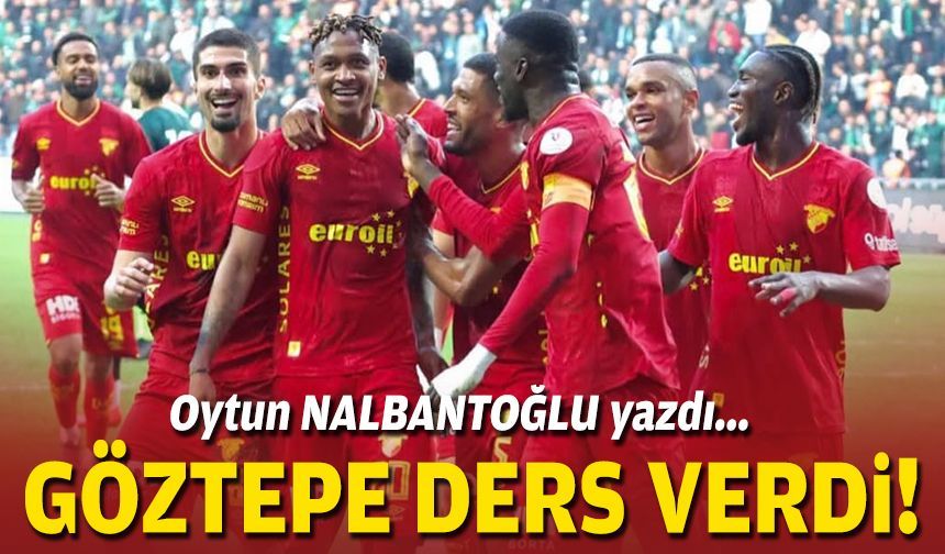 Göztepe ders verdi!