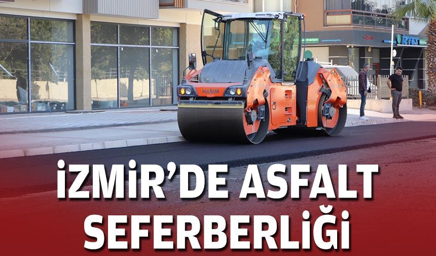 İzmir'de asfalt seferberliği