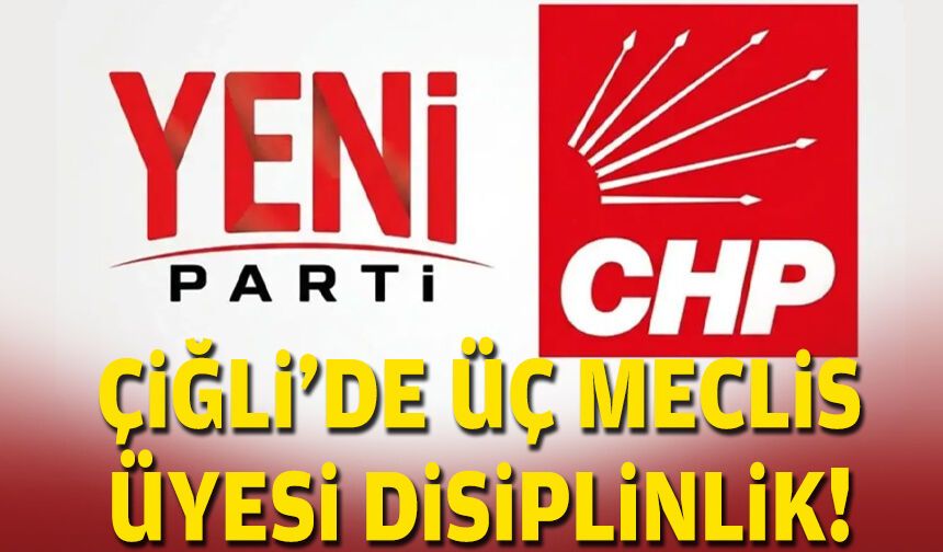 Çiğli'de üç meclis üyesi disiplinlik!