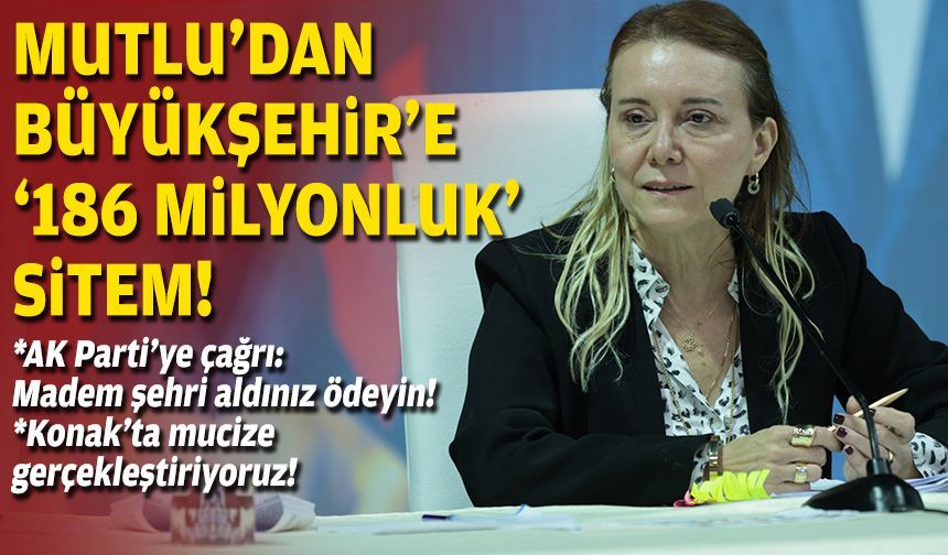 Mutlu’dan Büyükşehir’e ‘186 milyonluk’ sitem… AK Parti’ye ‘Madem şehri aldınız ödeyin!’ çağrısı!