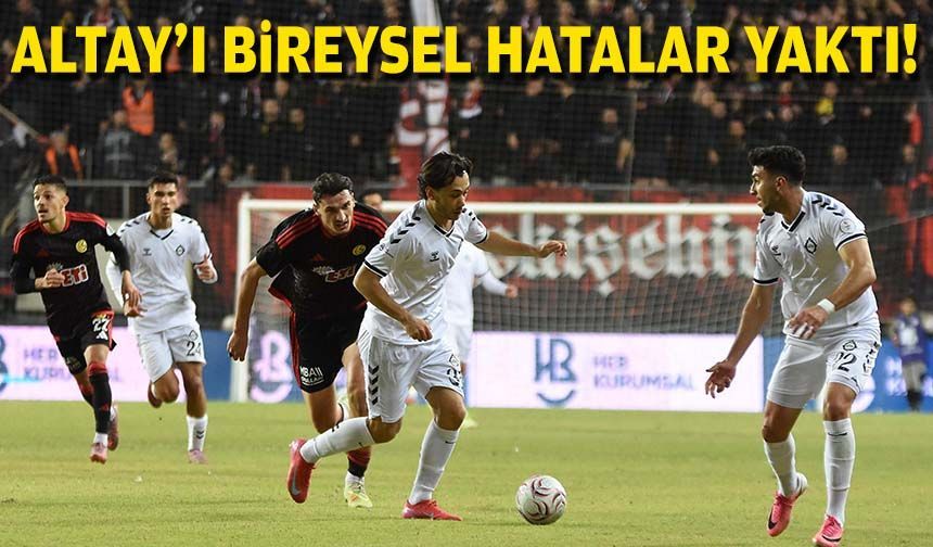 Altay’ı bireysel hatalar yaktı!