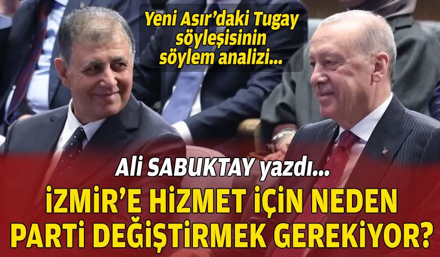 İzmir’e hizmet için neden parti değiştirmek gerekiyor?