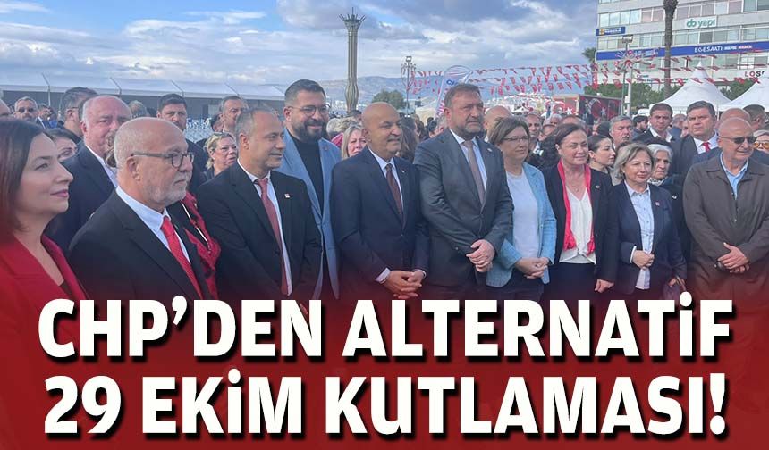 CHP’den alternatif 29 Ekim kutlaması!