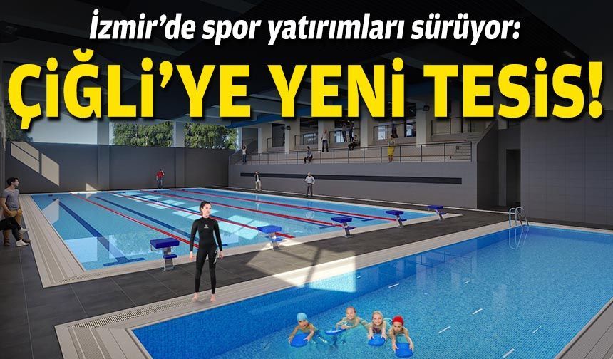 İzmir’de spor yatırımları sürüyor: Çiğli’ye yeni tesis