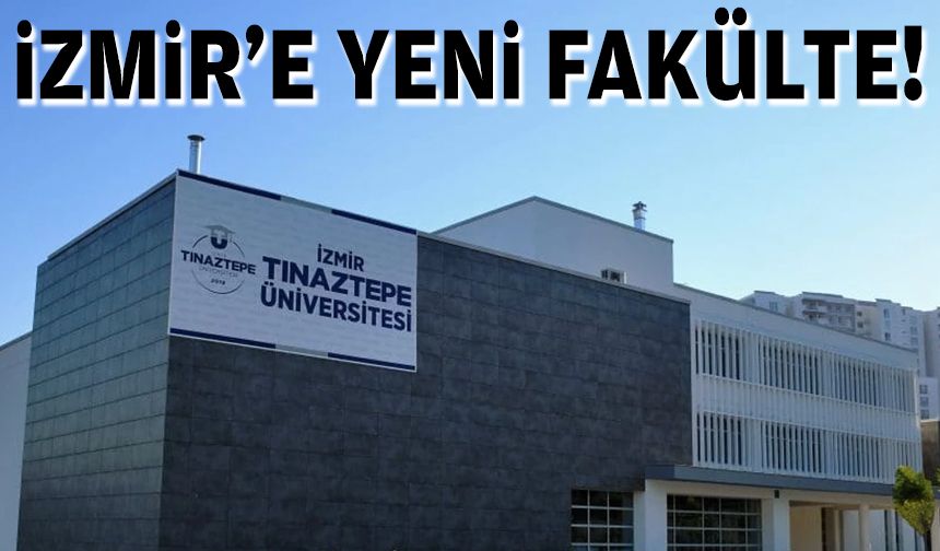 İzmir’e yeni fakülte!