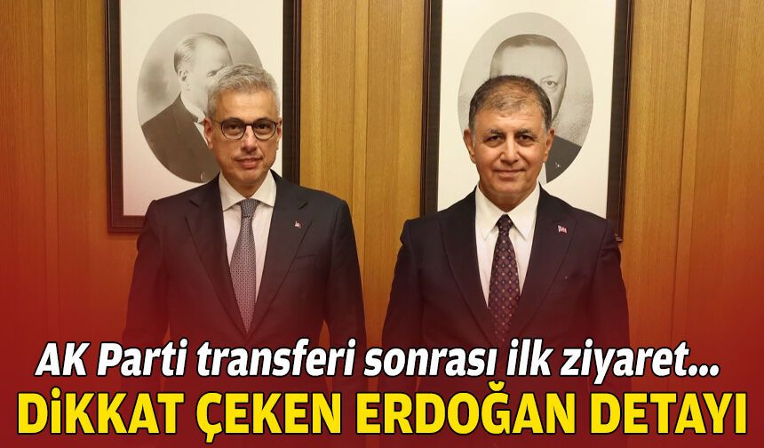 AK Parti transferi sonrası ilk ziyaret... Dikkat çeken Erdoğan detayı!