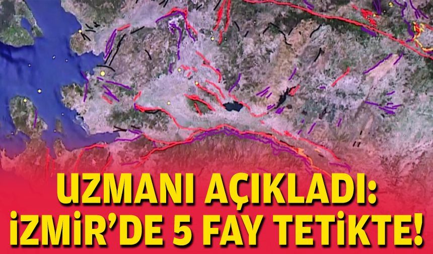 Uzmanı uyardı: İzmir'deki 5 fay tetikte!