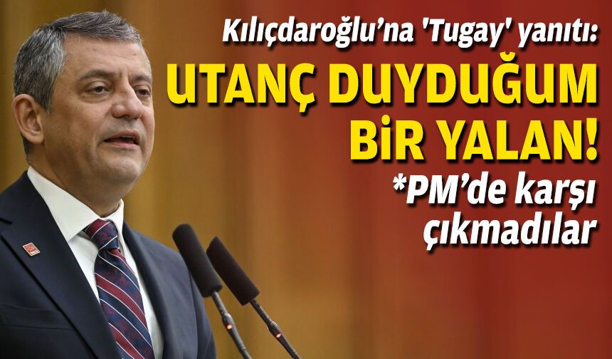 Özel’den Kılıçdaroğlu’na 'Tugay' yanıtı: Utanç duyduğum bir yalan!
