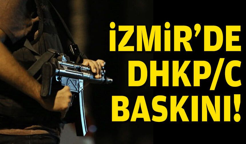 İzmir'de DHKP/C baskını!