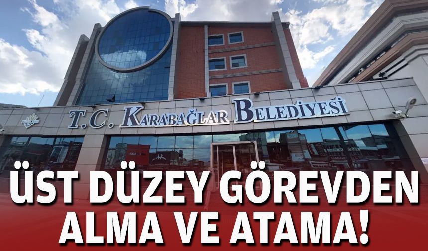 Karabağlar'da üst düzey görevden alma ve atama!