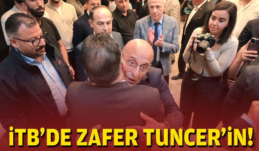 İTB'de zafer Tuncer'in!
