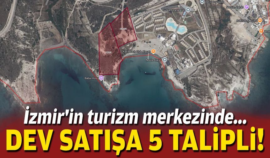 İzmir'in turizm merkezindeki dev satışa 5 talipli!