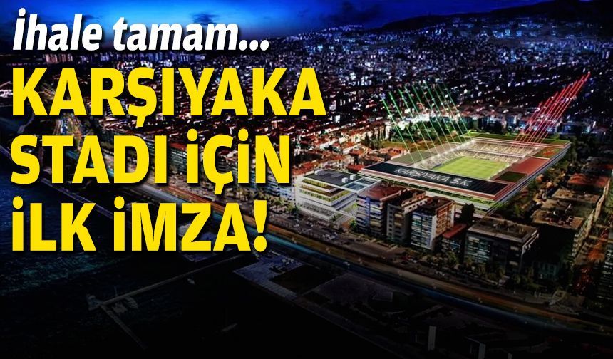 Karşıyaka Stadı için ilk imza!