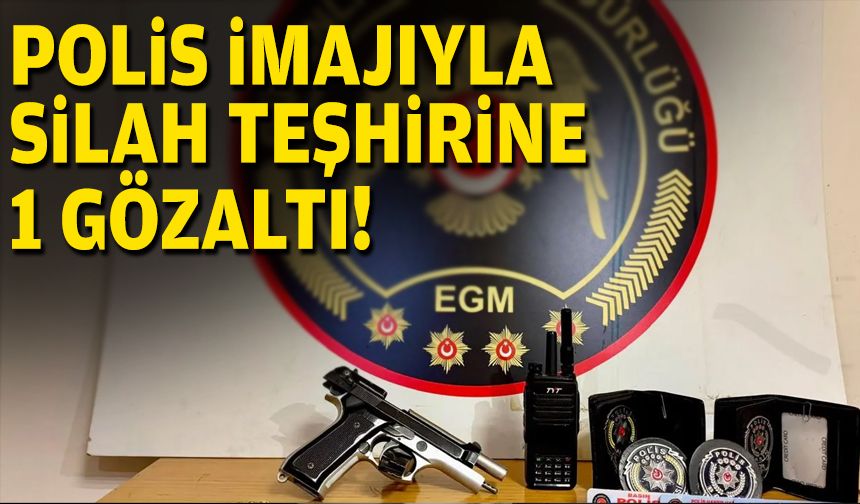 İzmir’de 'sahte' polis operasyonu!