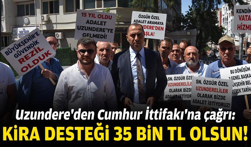 Uzundere'den Cumhur İttifakı'na çağrı: Kira desteği 35 bin TL olsun!