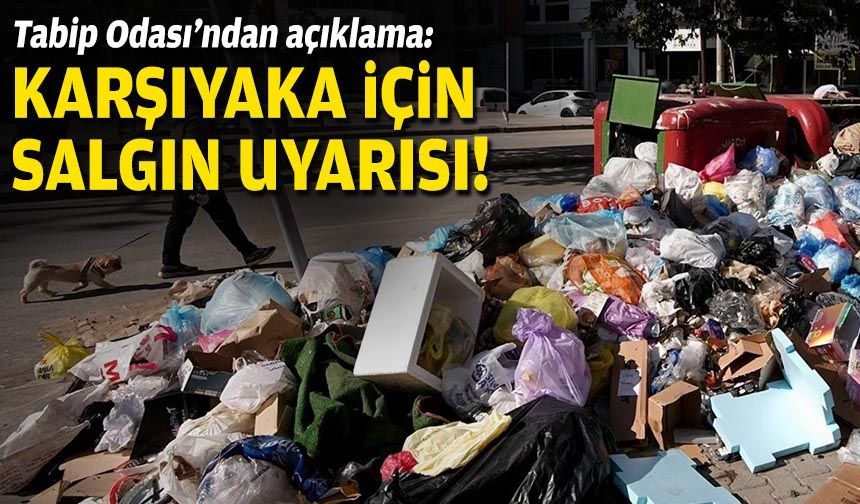 Tabip Odası’ndan açıklama: Karşıyaka için salgın uyarısı!