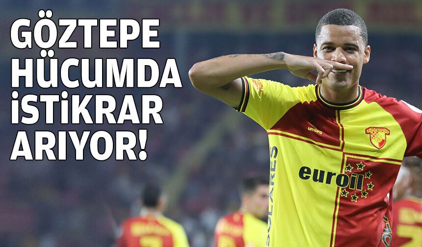 Göztepe hücumda istikrarı arıyor