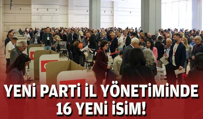 YENİ Parti il yönetiminde 16 yeni isim!
