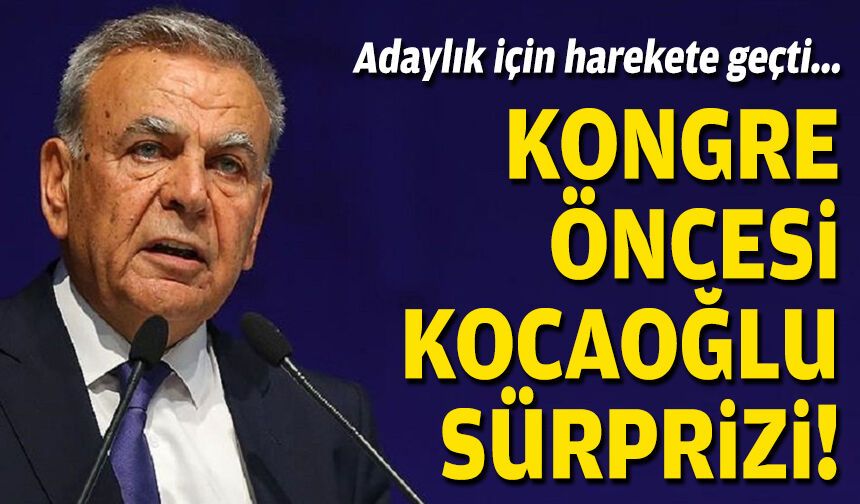 Kongre öncesi Kocaoğlu sürprizi: Adaylık için harekete geçti!