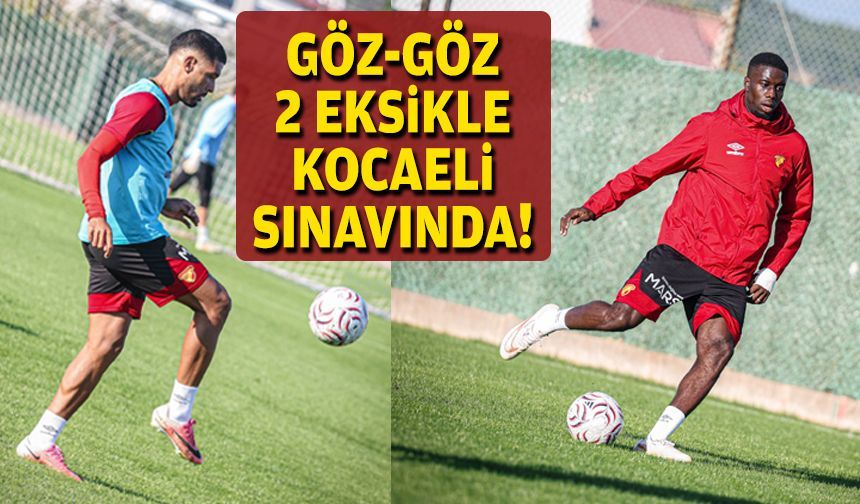 Göz-Göz 2 eksikle Kocaeli sınavında!