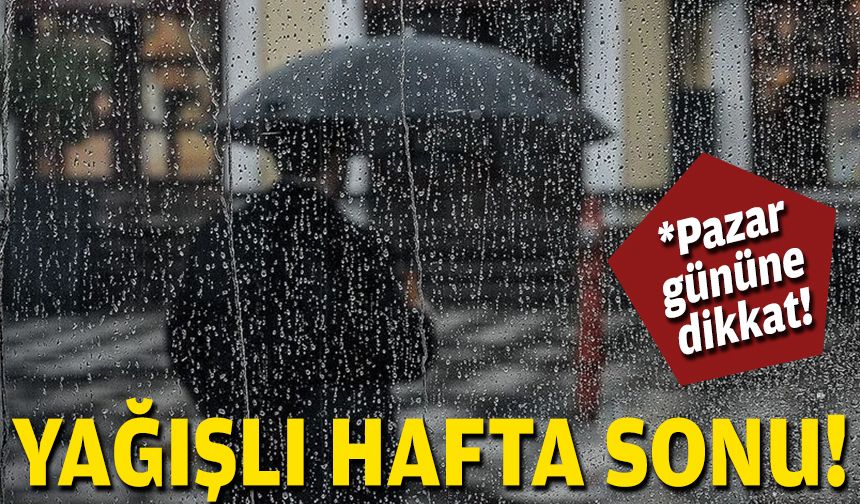 İzmir’de yağışlı hafta sonu: Pazar gününe dikkat!