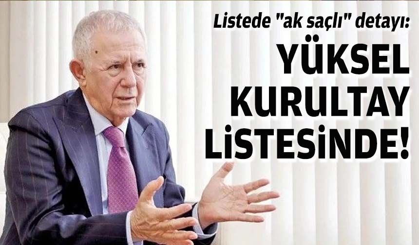 Listede "ak saçlı" detayı: Yüksel kurultay listesinde!