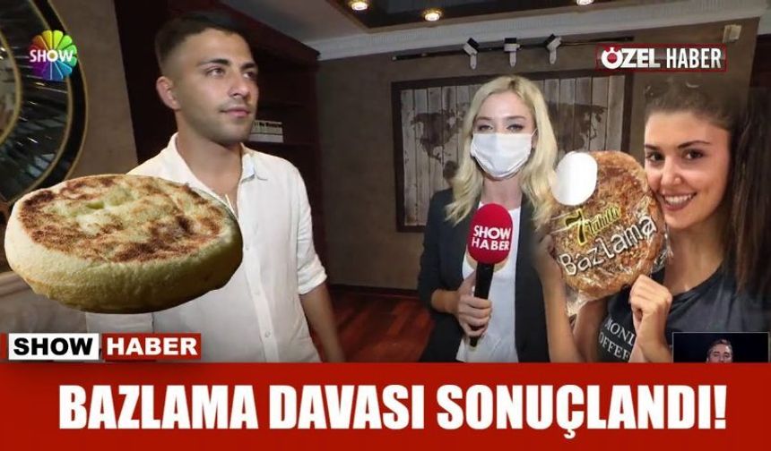 Bazlama davası sonuçlandı!